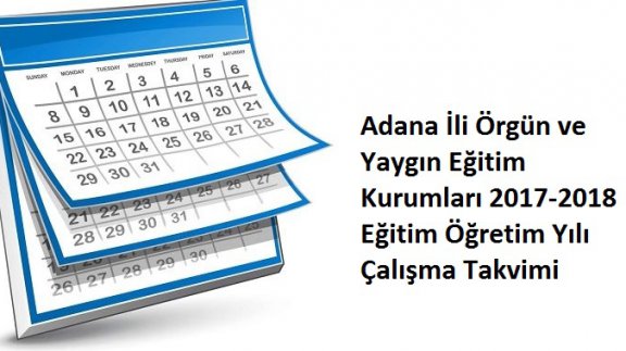 (GÜNCELLENDİ 16 Kasım 2017)Adana İli Örgün ve Yaygın Eğitim Kurumları 2017-2018 Eğitim Öğretim Yılı Çalışma Takvimi Yayınlandı